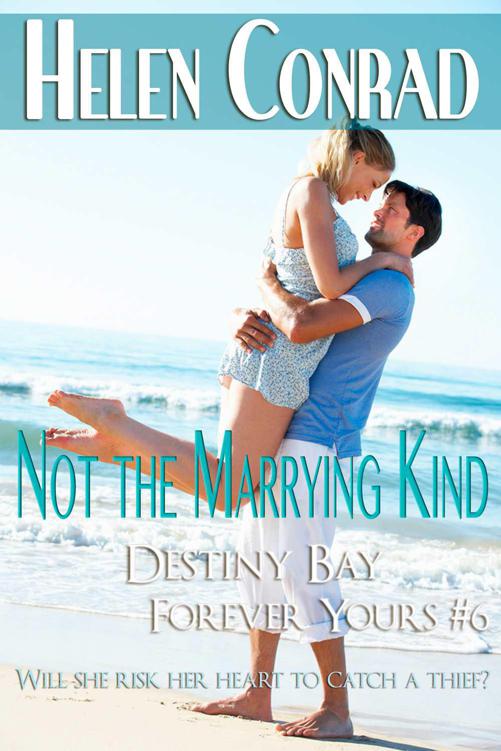 Not the Marrying Kind (Destiny Bay Romances - Forever Yours) by Conrad, Helen