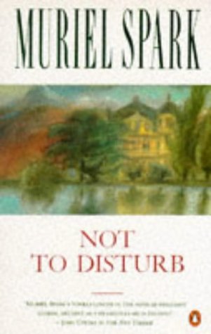 Not to Disturb (1977) by Muriel Spark