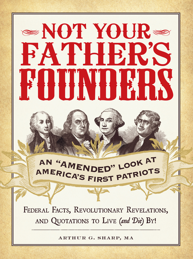 Not Your Father's Founders (2012) by Arthur G. Sharp