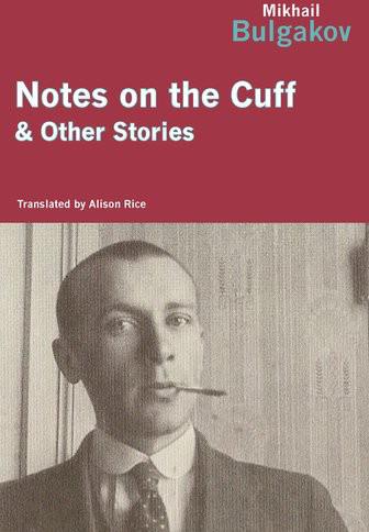 Notes on the Cuff and Other Stories by Mikhail Bulgakov