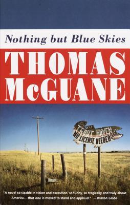 Nothing but Blue Skies (1994) by Thomas McGuane