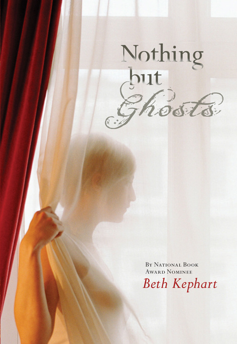 Nothing but Ghosts by Beth Kephart