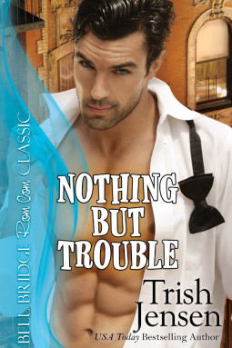 Nothing But Trouble by Trish Jensen