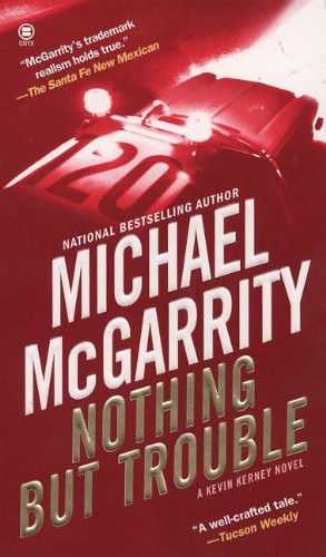 Nothing but Trouble by Michael McGarrity