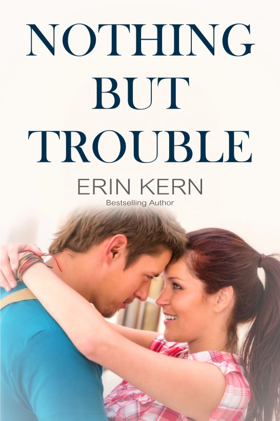 Nothing But Trouble by Erin Kern