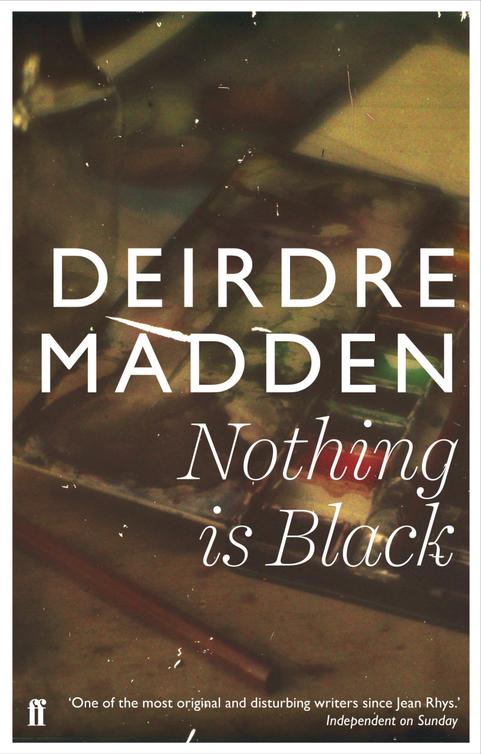 Nothing is Black (2012) by Deirdre Madden