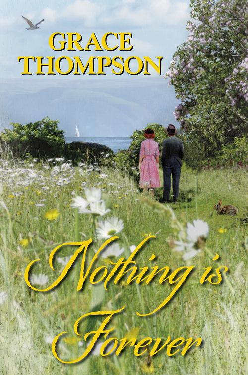 Nothing is Forever (2012) by Grace Thompson