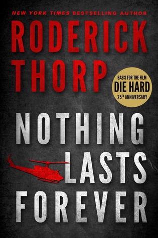 Nothing Lasts Forever by Roderick Thorpe