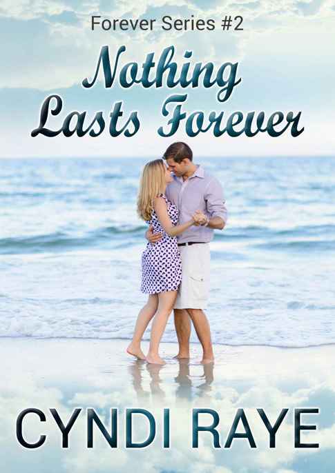 Nothing Lasts Forever by Cyndi Raye