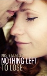 Nothing Left to Lose (2000) by Kirsty Moseley