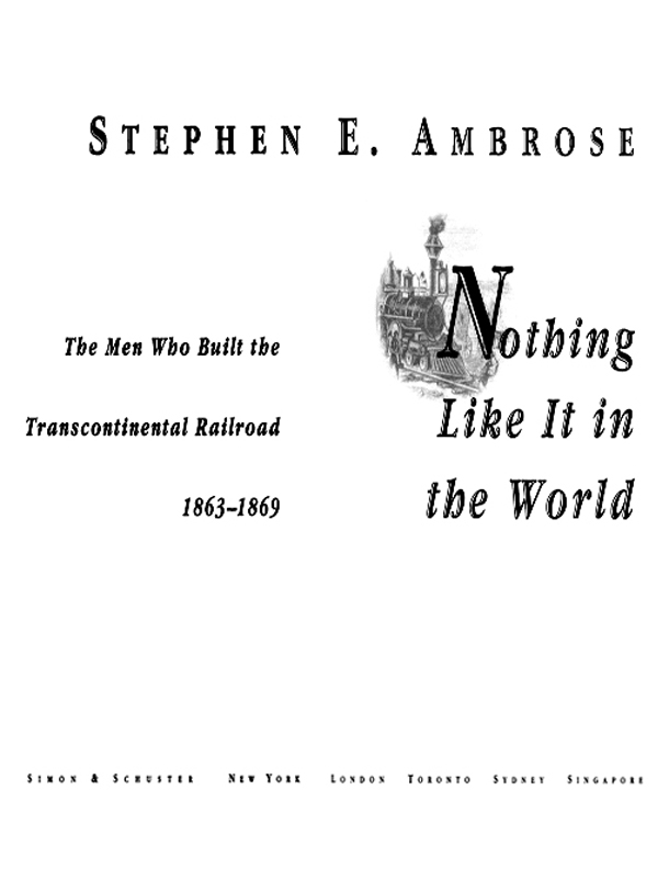 Nothing Like It in the World The Men Who Built the Transcontinental Railroad 1863-1869 (2000)