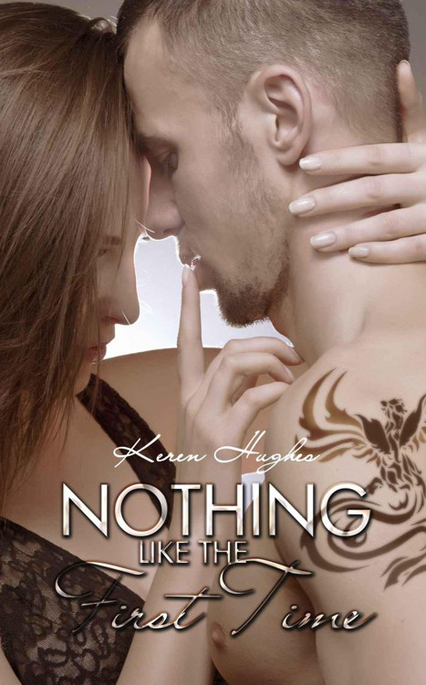 Nothing Like the First Time by Keren Hughes