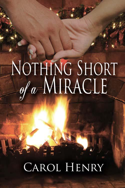 Nothing Short of a Miracle by Henry, Carol