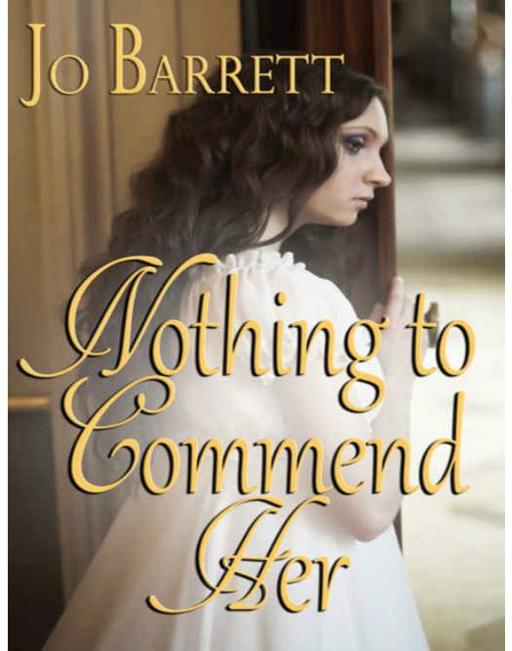 Nothing to Commend Her by Jo Barrett