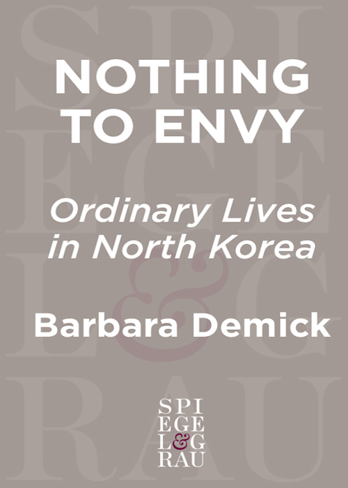 Nothing to Envy (2010) by Barbara Demick