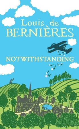 Notwithstanding (2009) by Louis de Bernières