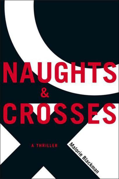 Noughts and Crosses by Malorie Blackman