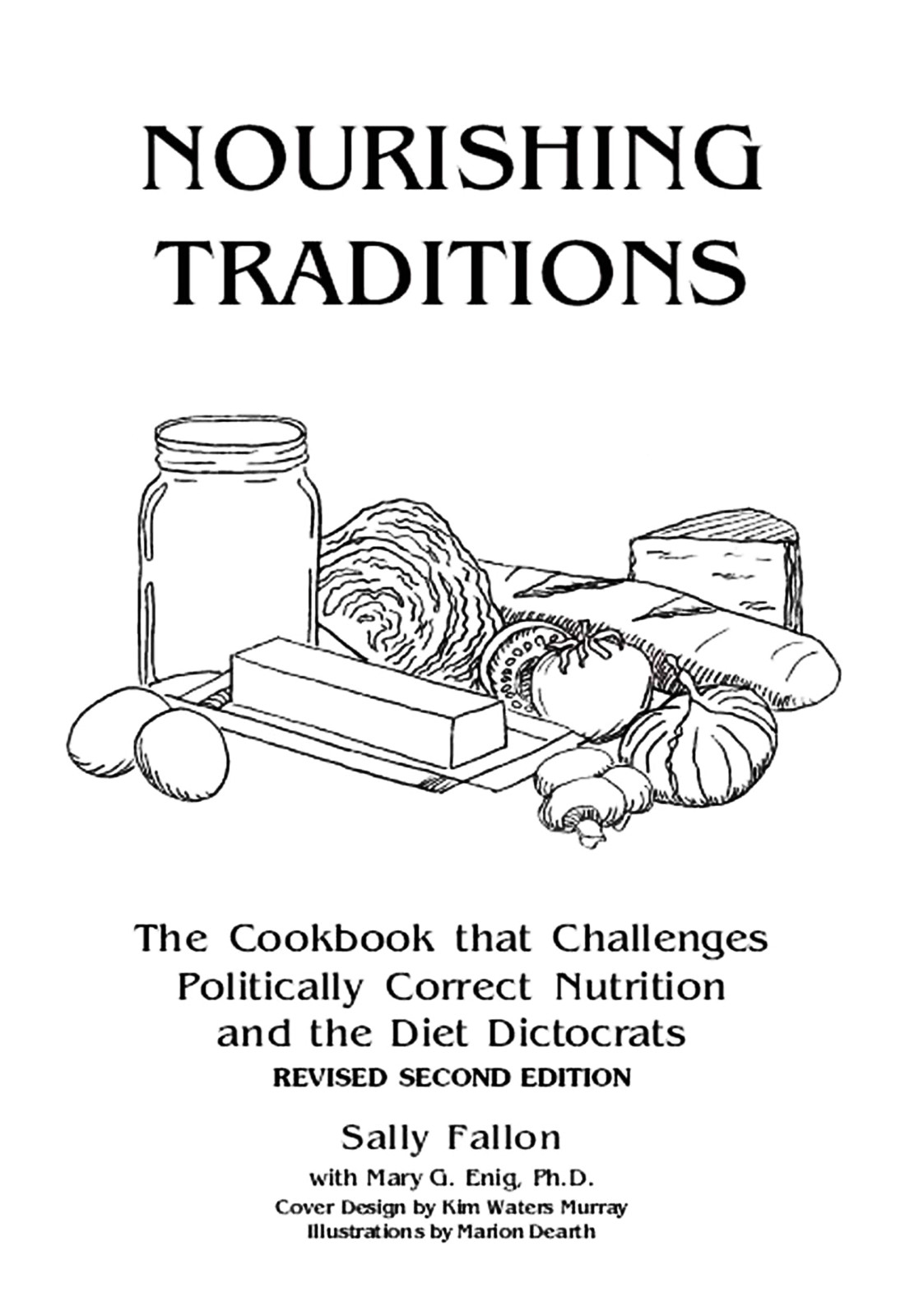 Nourishing Traditions: The Cookbook That Challenges Politically Correct Nutrition and The...