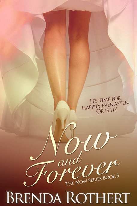 Now and Forever by Brenda Rothert