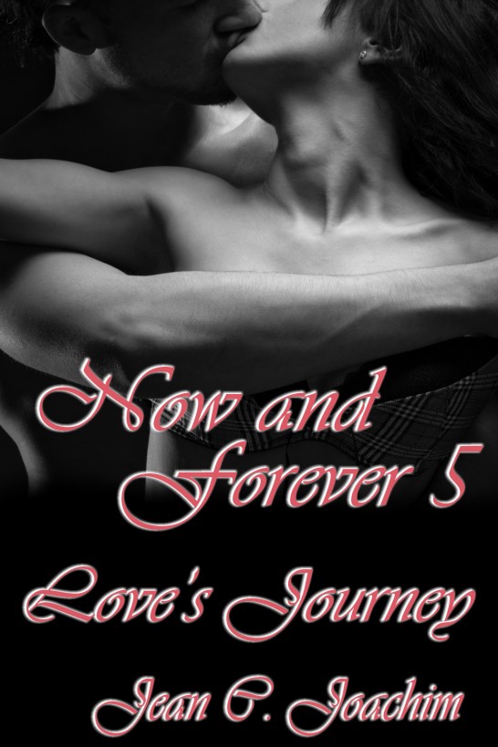 Now and Forever 5, Love's Journey by Joachim, Jean C.