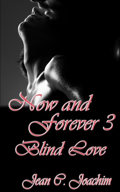 Now & Forever 3 - Blind love by Joachim, Jean C.