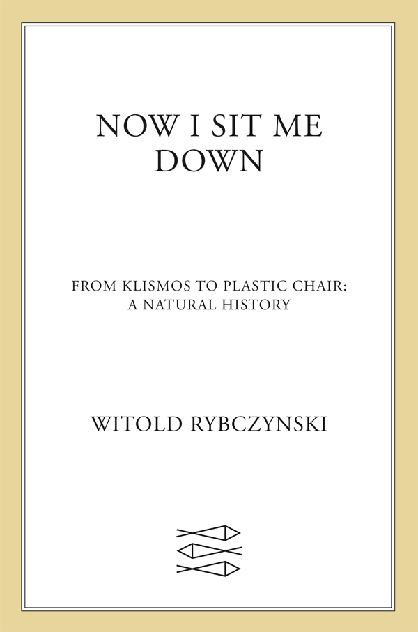 Now I Sit Me Down by Witold Rybczynski