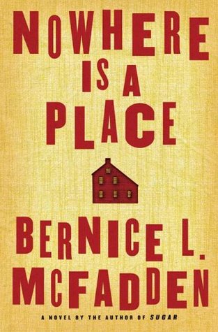 Nowhere Is a Place (2006) by Bernice L. McFadden