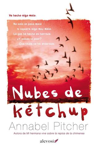 Nubes de Kétchup (2013) by Annabel Pitcher