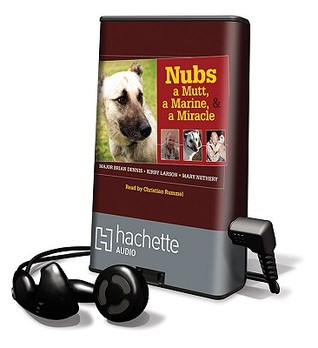 Nubs - The True Story of a Mutt, a Marine, & a Miracle (2009) by Brian Dennis