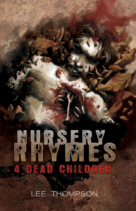 Nursery Rhymes 4 Dead Children by Lee Thompson