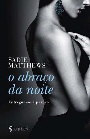 O Abraço da Noite (2012) by Sadie Matthews