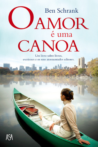 O Amor é uma Canoa (2013) by Ben Schrank