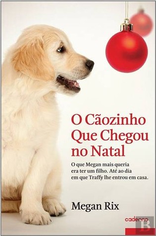 O Cãozinho Que Chegou no Natal (2010) by Megan Rix