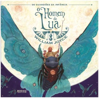 O Homem da Lua (2012) by William Joyce