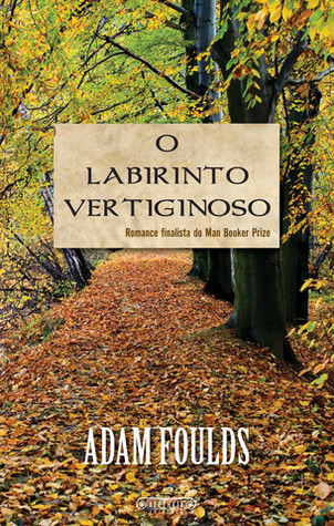 O Labirinto Vertiginoso (2009) by Adam Foulds