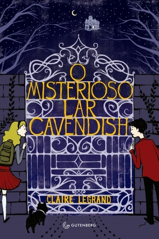 O Misterioso Lar Cavendish (2014) by Claire Legrand