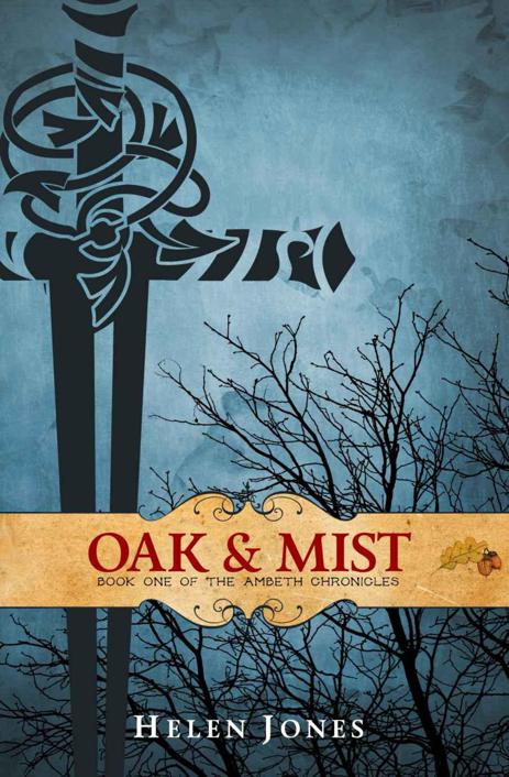 Oak And Mist (The Ambeth Chronicles Book 1) by Helen Jones