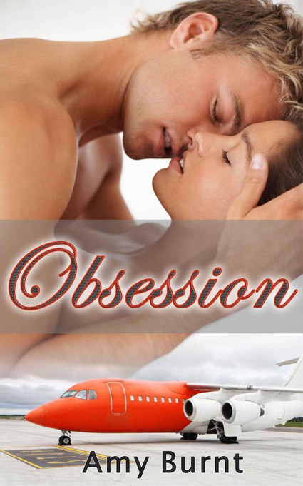 Obsession - A Sexy New Adult Contemporary Romance Novella by Burnt, Amy