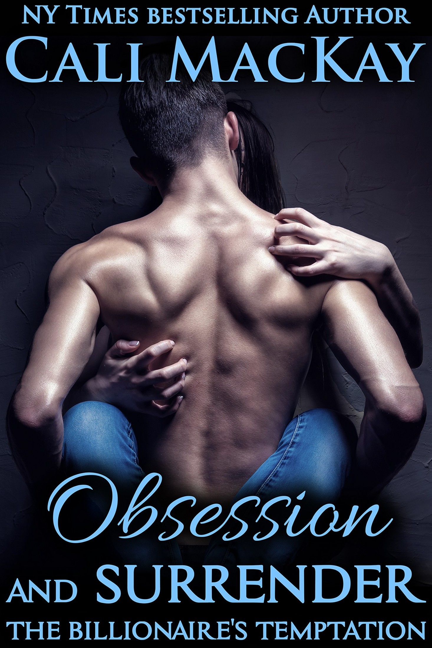 Obsession and Surrender (The Billionaire's Temptation Book 7) by Cali MacKay