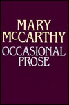 Occasional Prose (1985) by Mary McCarthy