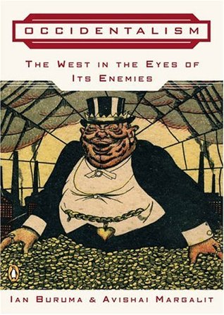 Occidentalism: The West in the Eyes of Its Enemies (2005) by Ian Buruma