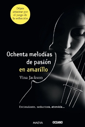 Ochenta melodías de pasión en amarillo (2012) by Vina Jackson