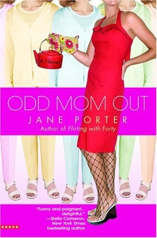 Odd Mom Out (2007) by Jane Porter