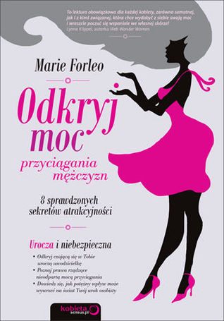 Odkryj moc przyciągania mężczyzn. 8 sprawdzonych sekretów atrakcyjności (2010) by Marie Forleo