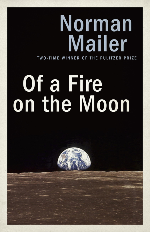 Of a Fire on the Moon (9780553390629) (2014) by Mailer Norman