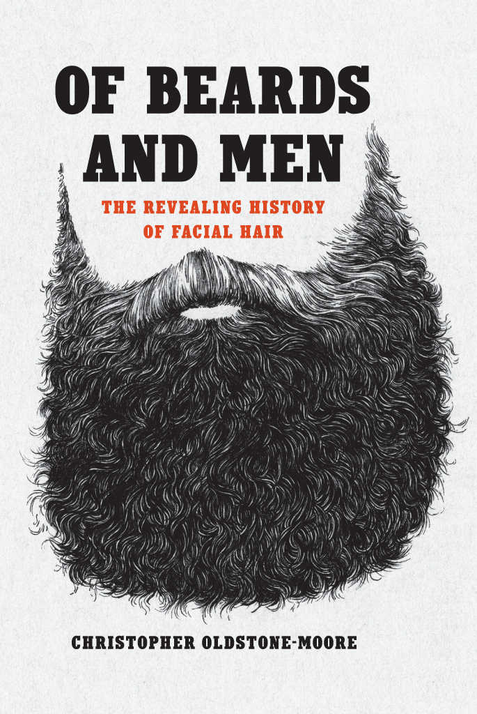 Of Beards and Men: The Revealing History of Facial Hair