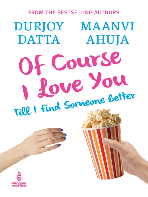 Of Course I Love You!: Till I find someone better…