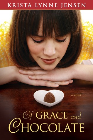 Of Grace and Chocolate (2012) by Krista Lynne Jensen