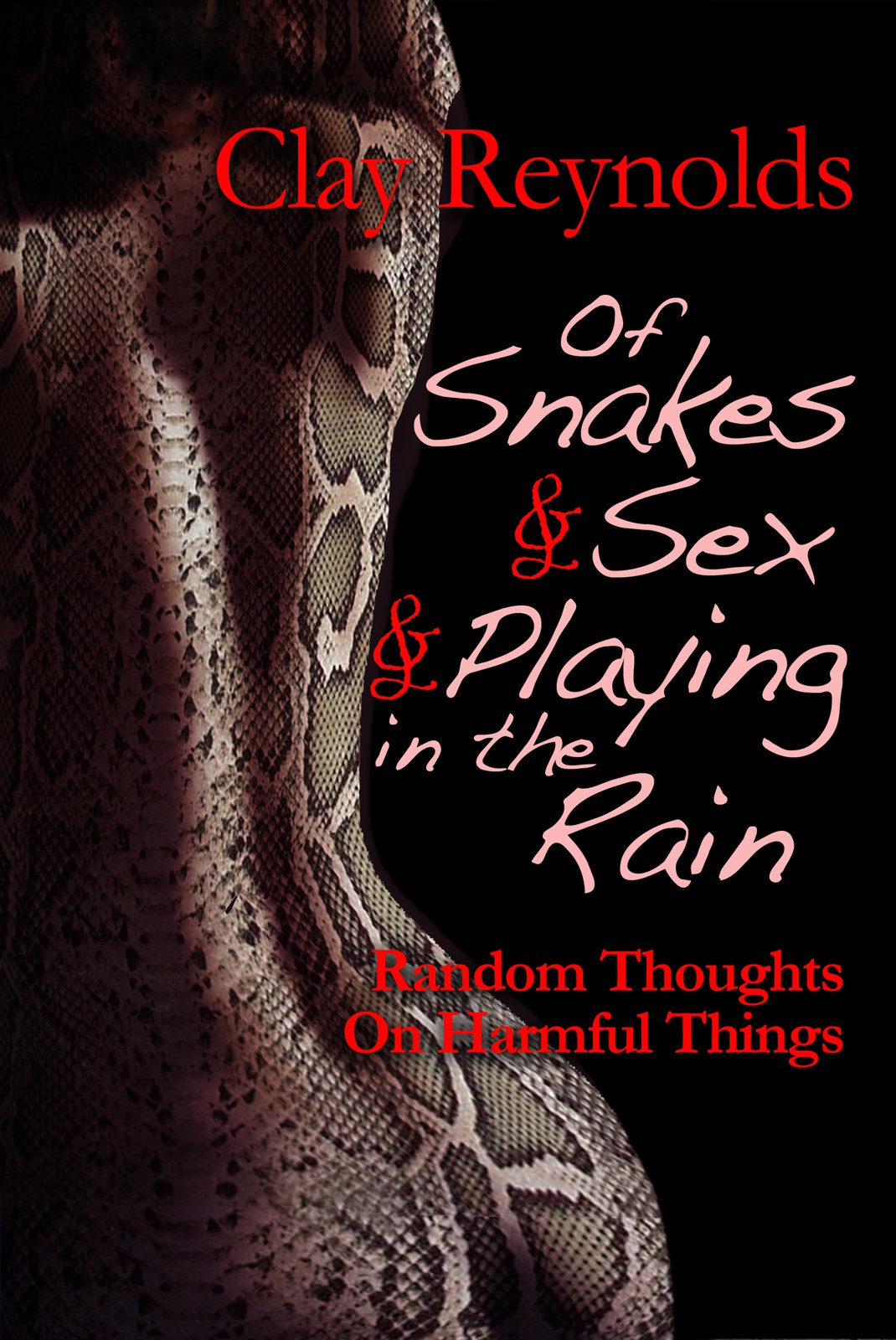 Of Snakes Sex Playing in the Rain, Random Thou by Clay Reynolds