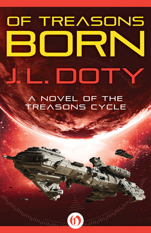 Of Treasons Born by J. L. Doty